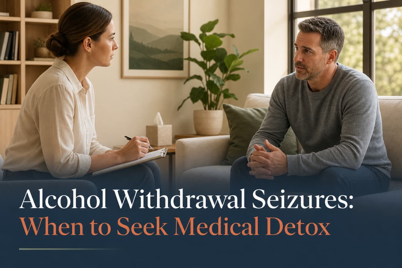 Alcohol Withdrawal Seizures: When to Seek Medical Detox